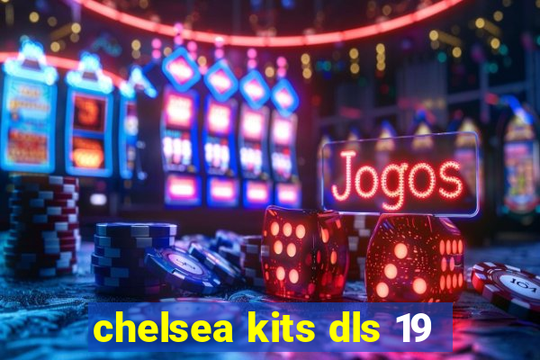 chelsea kits dls 19